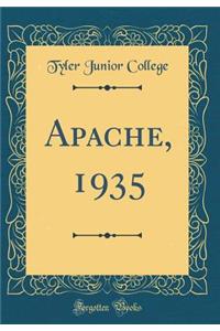 Apache, 1935 (Classic Reprint)