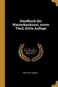 Handbuch der Wasserbaukunst, erster Theil, dritte Auflage