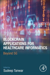 Blockchain Applications for Healthcare Informatics