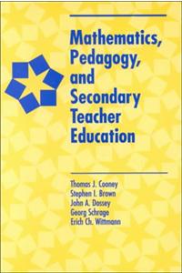 Mathematics, Pedagogy & Secondary Teacher Education