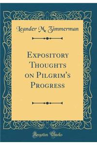 Expository Thoughts on Pilgrim's Progress (Classic Reprint)