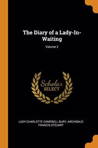 The Diary of a Lady-In-Waiting; Volume 2