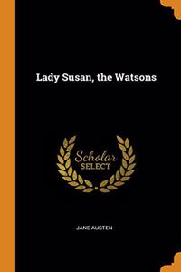 Lady Susan, the Watsons