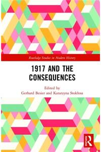 1917 and the Consequences