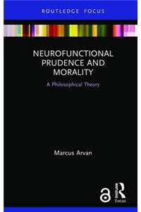 Neurofunctional Prudence and Morality