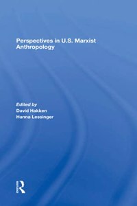 Perspectives in U.S. Marxist Anthropology