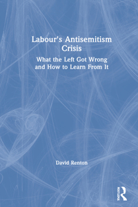 Labour's Antisemitism Crisis