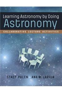 Learning Astronomy by Doing Astronomy: Collaborative Lecture Activities