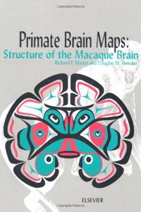 Primate Brain Maps: Structure Of The Macaque Brain, {With Cd-Rom}