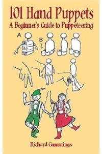 101 Hand Puppets: A Beginner's Guide to Puppeteering
