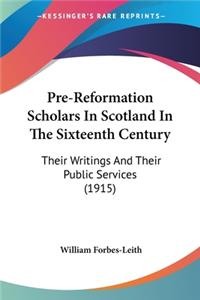 Pre-Reformation Scholars In Scotland In The Sixteenth Century