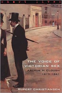 Arthur H Clough 1819-1861: the Voice of