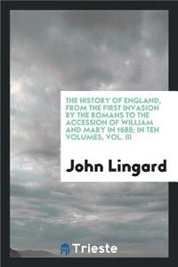 The History of England, from the First Invasion by the Romans to the Accession of William and Mary in 1688