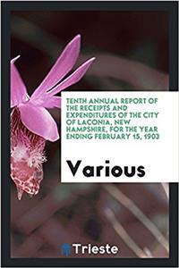 TENTH ANNUAL REPORT OF THE RECEIPTS AND