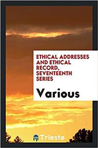 Ethical Addresses and Ethical Record, Seventeenth Series