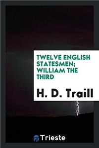 Twelve English Statesmen; William the Third