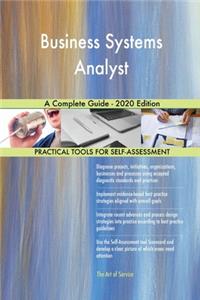 Business Systems Analyst A Complete Guide - 2020 Edition