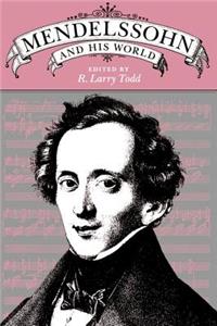 Mendelssohn and His World