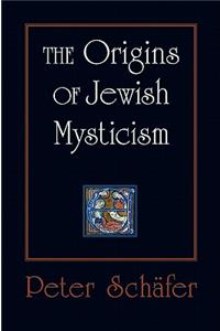 The Origins of Jewish Mysticism