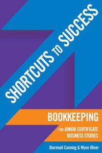 Shortcuts to Success: Bookkeeping for Junior Certificate Business Studies