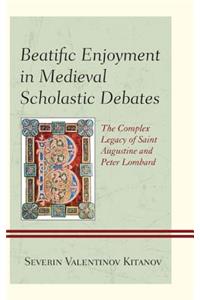 Beatific Enjoyment in Medieval Scholastic Debates