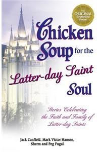 Chicken Soup for the Latter-day Saint Soul