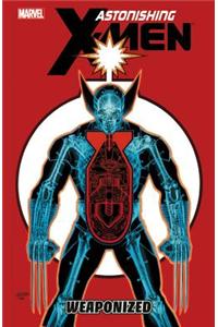 Astonishing X-Men - Volume 11: Weaponized