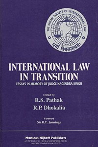 International Law in Transition: Essays in Memory of Judge Nagendra Singh