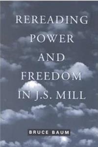 Rereading Power and Freedom in J.S. Mill