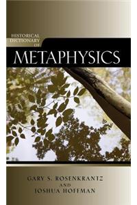 Historical Dictionary of Metaphysics