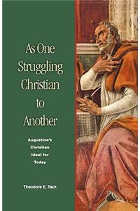 As One Struggling Christian to Another