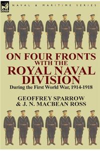 On Four Fronts with the Royal Naval Division During the First World War 1914-1918