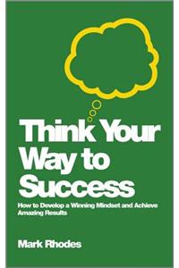 Think Your Way To Success