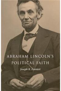 Abraham Lincoln's Political Faith