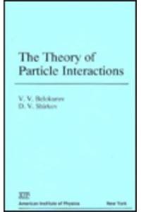 The Theory of Particle Interactions