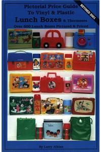 Pictorial Price Guide to Vinyl & Plastic Lunch Boxes & Thermoses