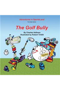 The Golf Bully