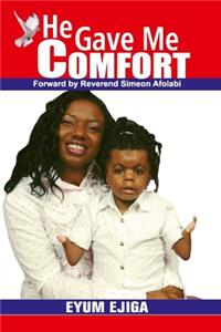 He Gave Me Comfort