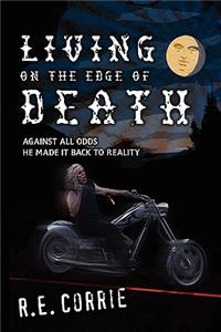 Living on the Edge of Death