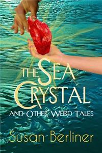 SEA CRYSTAL and Other Weird Tales