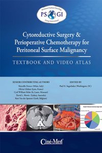 Cytoreductive Surgery and Perioperative Chemotherapy for Peritoneal Surface Malignancy: Textbook and Video Atlas