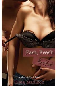 Fast, Fresh, & Hot