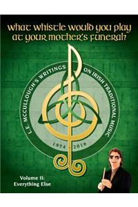 What Whistle Would You Play at Your Mother's Funeral?