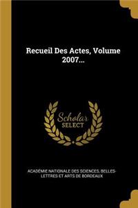 Recueil Des Actes, Volume 2007...