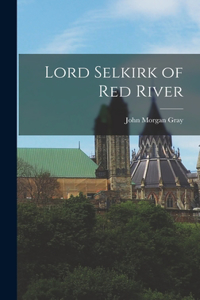 Lord Selkirk of Red River