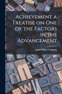 Achievement a Treatise on One of the Factors in the Advancement