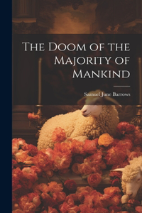 Doom of the Majority of Mankind