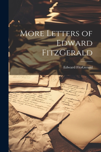 More Letters of Edward FitzGerald