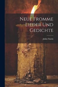Neue Fromme Lieder und Gedichte