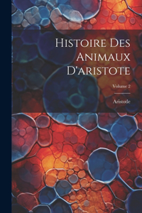 Histoire Des Animaux D'aristote; Volume 2